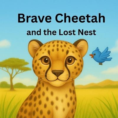 Brave Cheetah and the Lost Nest - Joe Ewell - cover