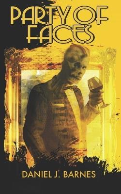 Party of Faces - Daniel J Barnes - cover