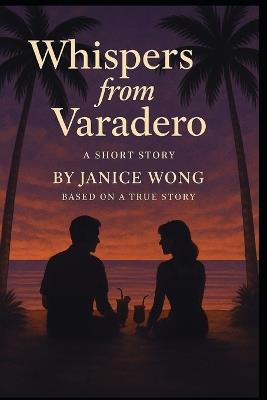 Whispers from Varadero - Janice Wong - cover