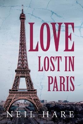 Love Lost in Paris - Neil Hare - cover