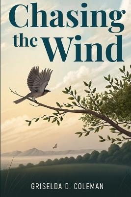 Chasing the Wind - Griselda D Coleman - cover