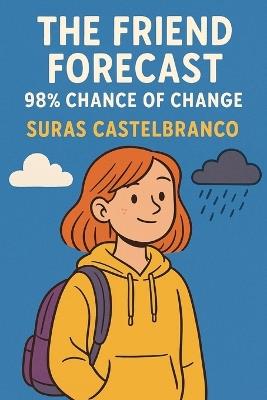 The Friend Forecast 98% Chance of Change - Suras Castelbranco - cover