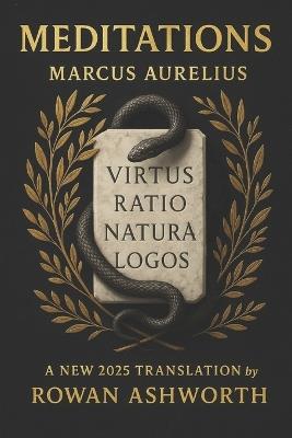 Meditations: A New 2025 Translation: Stoic reflections on resilience purpose and inner calm during hardship fear and uncertainty by a Roman emperor and timeless philosophical mind - Marcus Aurelius - cover