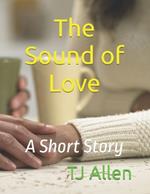 The Sound of Love: A Short Story