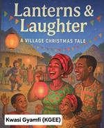 Lanterns & Laughter (A Village Christmas Tale)