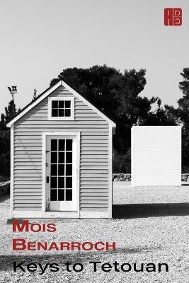 Keys to Tetouan: The Tetouan Trilogy - Mois Benarroch - cover