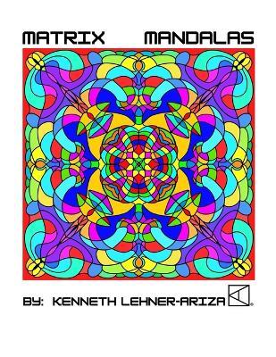 Matrix Mandalas - Kenneth Lehner-Ariza - cover