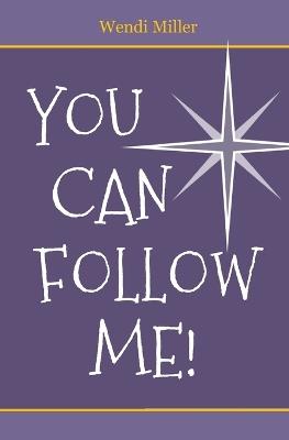 You Can Follow Me!: A Shepherd's Special Surprise - Wendi Miller - cover