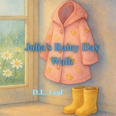Julia's Rainy Day Walk - D L Leaf - cover