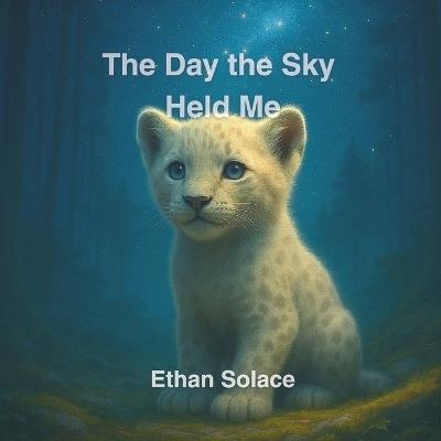 The Day the Sky Held Me - Ethan Solace - cover