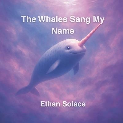 The Whales Sang My Name - Ethan Solace - cover