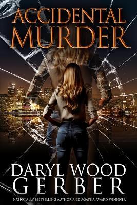 Accidental Murder - Daryl Wood Gerber - cover