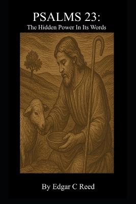 Psalm 23: The hidden power in its words - Edgar C Reed - cover