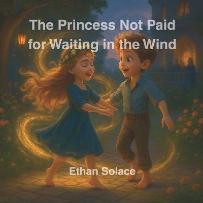 The Princess Who Waited in the Wind - Ethan Solace - cover
