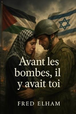 Avant les bombes, il y avait toi - Fred Elham - cover