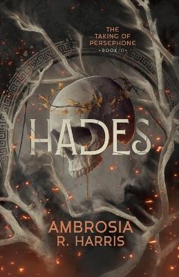 The Taking of Persephone Series: Hades - Ambrosia R Harris - cover