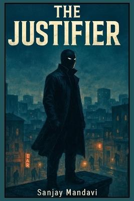 The Justifier - Sanjay Mandavi - cover