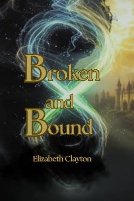 Broken and Bound - Elizabeth Clayton - cover