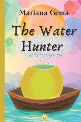 The Water Hunter: Between Dystopia and Utopia - Gema Sánchez Hernández - cover