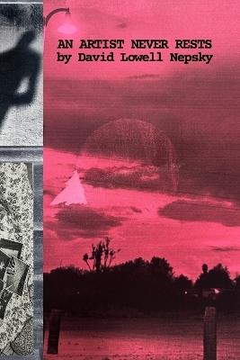 An Artist Never Rests - David Lowell Nepsky - cover