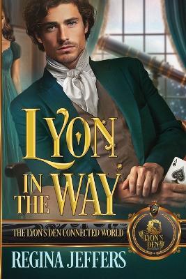 Lyon in the Way: The Lyon's Den Connected World - Regina Jeffers - cover
