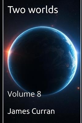 Two Worlds: Volume 8 - James Curran - cover