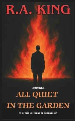 All Quiet in the Garden - R A King - cover