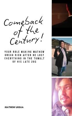 Comeback of the Century: Your role making Mathew Ursua rich after he lost everything in the tumult of his late 20s - Mathew Ursua - cover