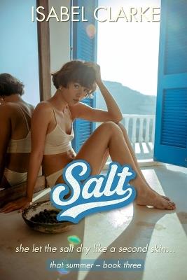 Salt: she let the salt dry like a second skin... - Isabel Clarke - cover