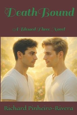 DeathBound: A Blessed Three Novel - Richard Pinheiro-Rivera - cover