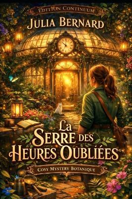 La serre des heures oubliées - Julia Bernard - cover