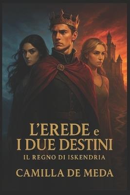 L'erede e i due destini - Camilla de Meda - cover