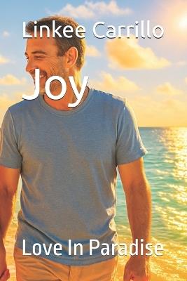 Joy: Love In Paradise - Linkee Carrillo - cover