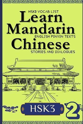 Learn Mandarin Chinese with Stories HSK3: Chinese-English Texts and Dialogues featuring all the HSK3 Vocabulary with Bonus Tips on Grammar For Intermediates (Part 2) - Vincent J Langley - cover