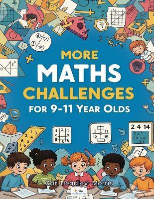 More Maths Challenges: for 9-11 Year Olds - Carl Headley-Morris - cover