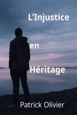 L'Injustice En Heritage - Patrick Olivier - cover