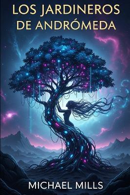 Los jardineros de andromeda - Michael Mills - cover
