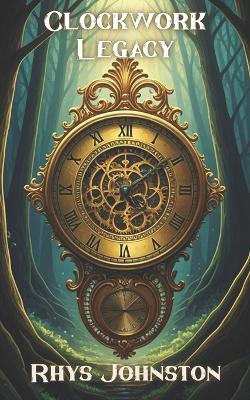 Clockwork Legacy - Rhys Johnston - cover