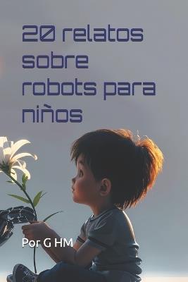 20 relatos sobre robots para niños - G Hm - cover