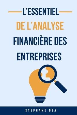 L'Essentiel de l'Analyse Financière Des Entreprises - Yves Stéphane Dea - cover