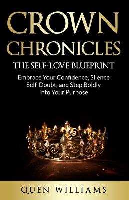 Crown Chronicles: The Self-Love Blueprint - Quen Williams - cover