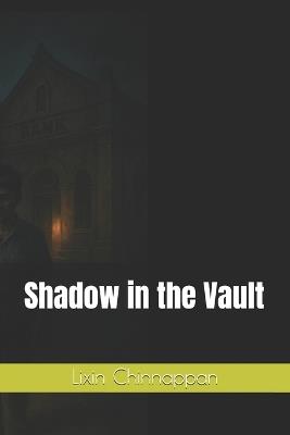 Shadow in the Vault - Lixin Chinnappan - cover