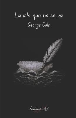 La isla que no se va - George Cole - cover