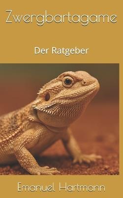 Zwergbartagame: Der Ratgeber - Emanuel Hartmann - cover