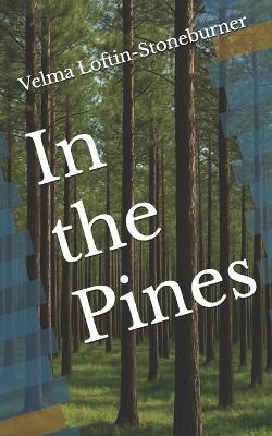 In the Pines - Velma Loftin-Stoneburner - cover