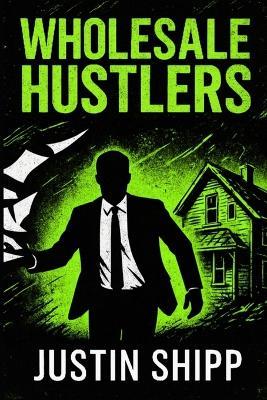 Wholesale Hustlers - Justin Shipp - cover