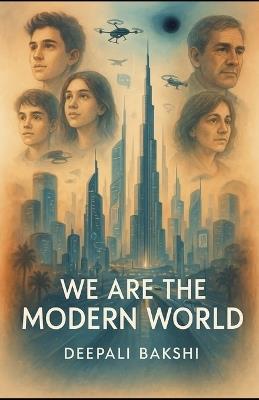 We Are The Modern World - Deepali Bakshi - cover