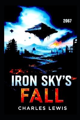 Iron Sky's Fall - Charles Lewis - cover