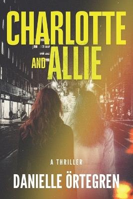 Charlotte and Allie - Danielle Örtegren - cover