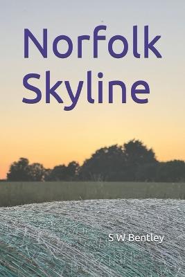 Norfolk Skyline - S W Bentley - cover